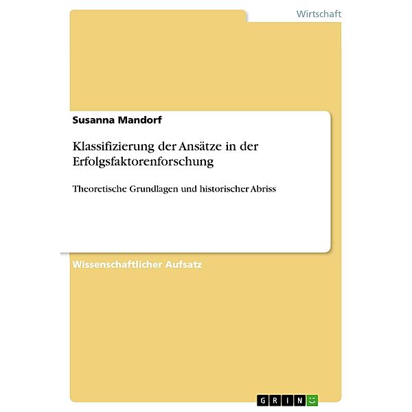 Klassifizierung der Ansätze in der Erfolgsfaktorenforschung, Susanna Mandorf