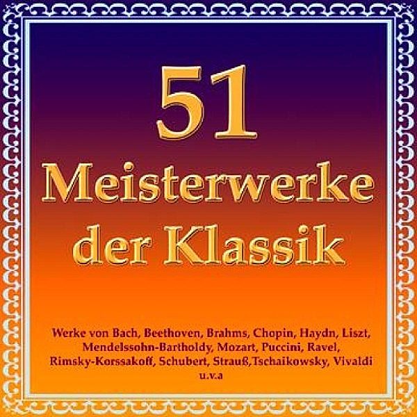 Klassik - 51 Meisterwerke der Klassik
