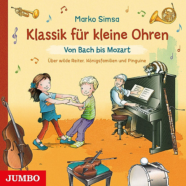 Klassik für kleine Ohren - 1 - Klassik für kleine Ohren. Von Bach bis Mozart, Marko Simsa