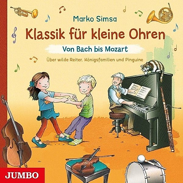 Klassik Für Kleine Ohren: Von Bach Bis Mozart (Von, Marko Simsa