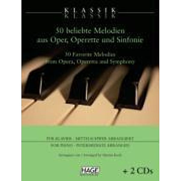 Klassik Klassik, 50 beliebte Melodien aus Oper, Operette und Sinfonie, für Klavier, m. 2 Audio-CDs