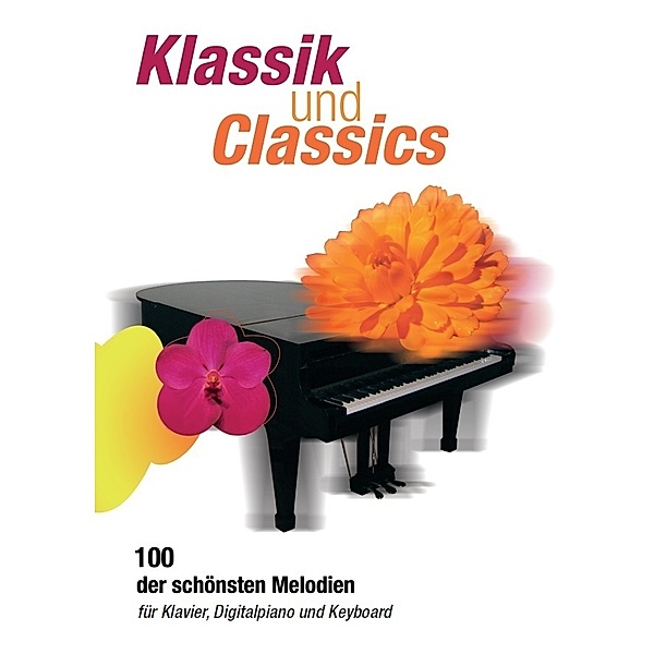 Klassik und Classics, für Klavier, Digitalpiano und Keyboard