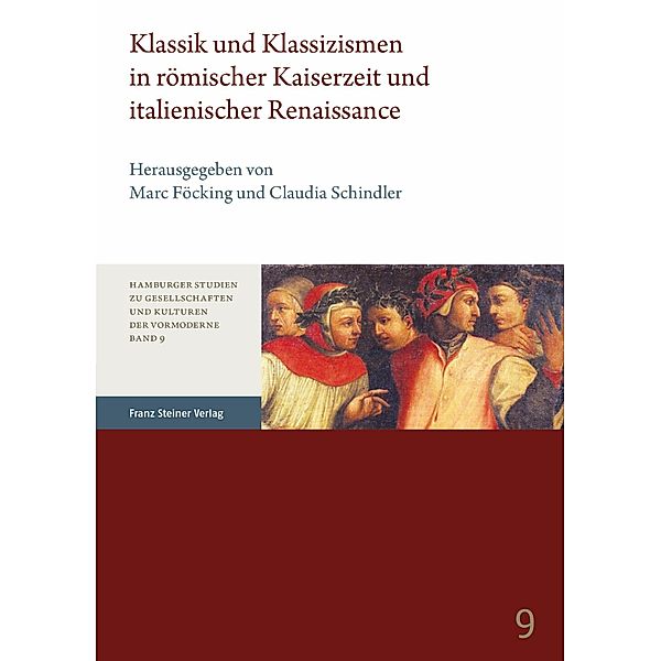 Klassik und Klassizismen in römischer Kaiserzeit und italienischer Renaissance