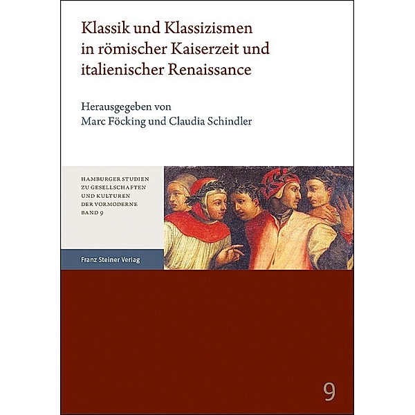 Klassik und Klassizismen in römischer Kaiserzeit und italienischer Renaissance
