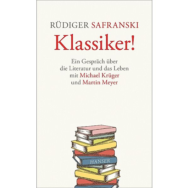Klassiker!, Michael Krüger, Martin Meyer, Rüdiger Safranski