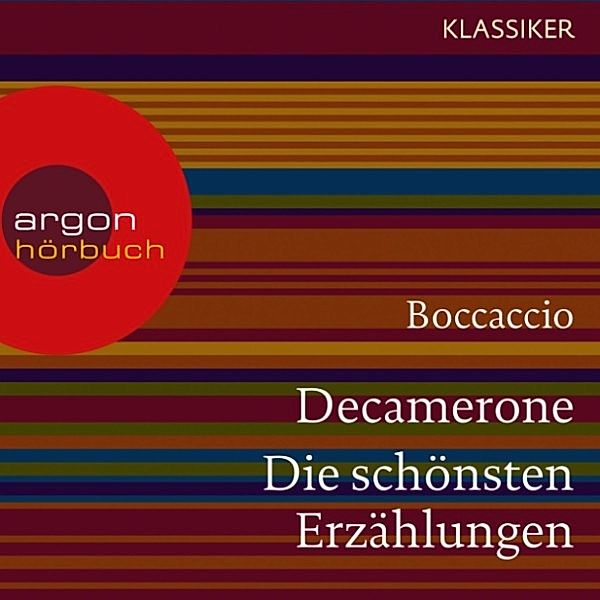 Klassiker - Decamerone - Die schönsten Erzählungen (Ungekürzte Lesung), Giovanni Boccaccio