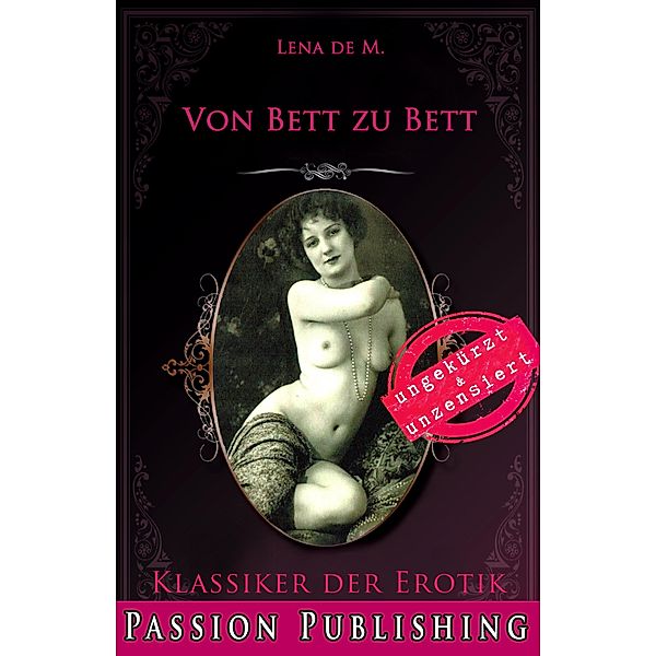 Klassiker der Erotik 78: Von Bett zu Bett / Klassiker der Erotik Bd.78, Lena de M.