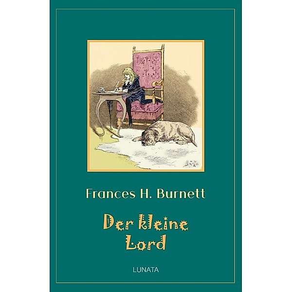 Klassiker der Kinder- und Jugendliteratur / Der kleine Lord, Frances Hudgson Burnett