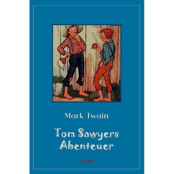 Klassiker der Kinder- und Jugendliteratur / Tom Sawyers Abenteuer, Mark Twain