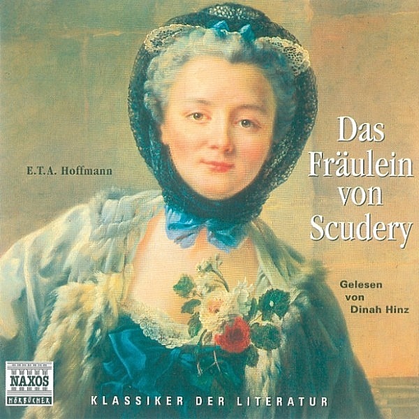 Klassiker der Literatur - Das Fräulein von Scudery, E.T.A. Hoffmann