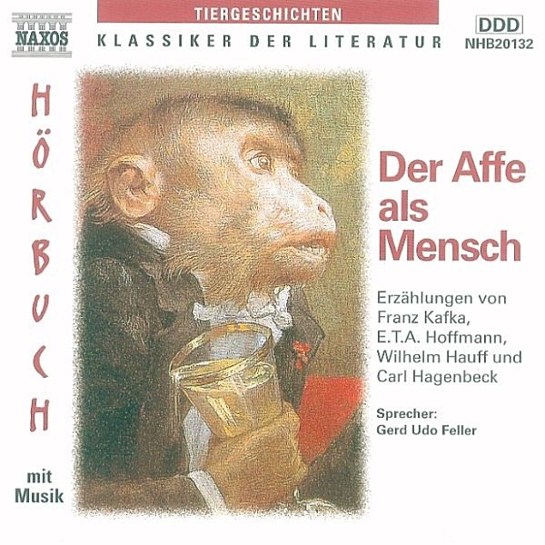 Klassiker der Literatur - Der Affe als Mensch, E.T.A. Hoffmann, Franz Kafka, Wilhelm Hauff, Carl Hagenbeck