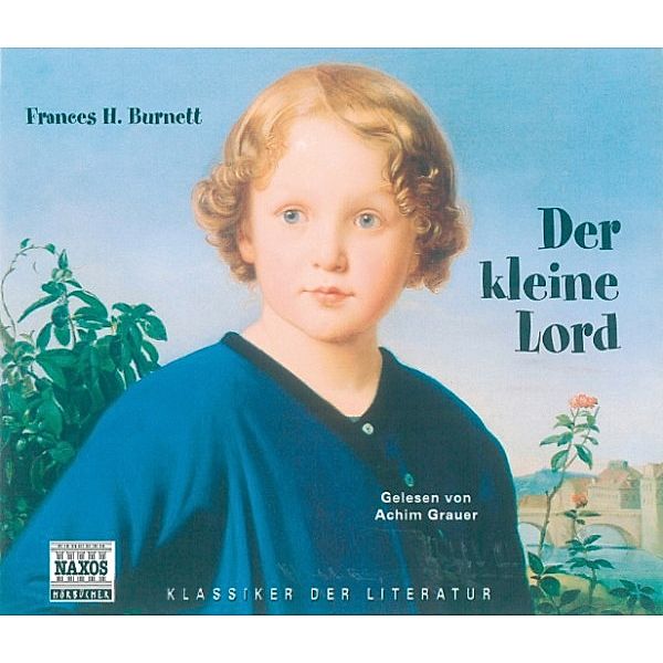 Klassiker der Literatur - Der kleine Lord, Frances Hodgson Burnett