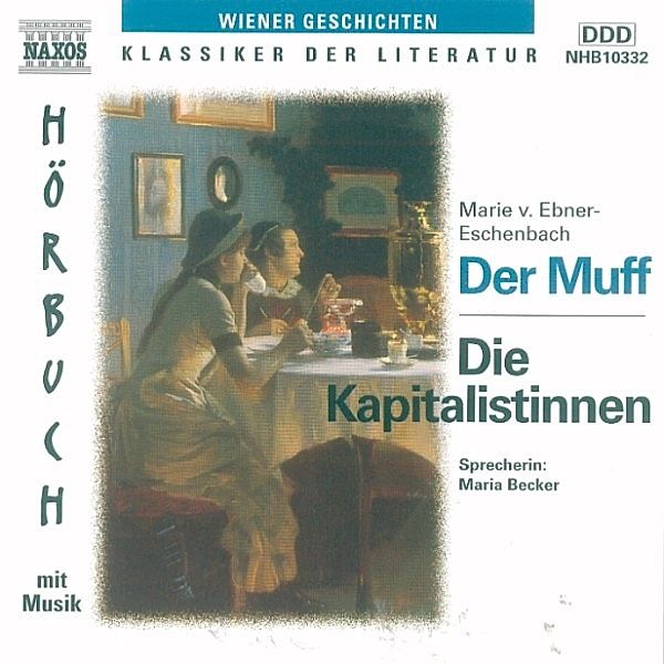 Klassiker der Literatur - Der Muff - Die Kapitalistinnen, Marie von Ebner-Eschenbach