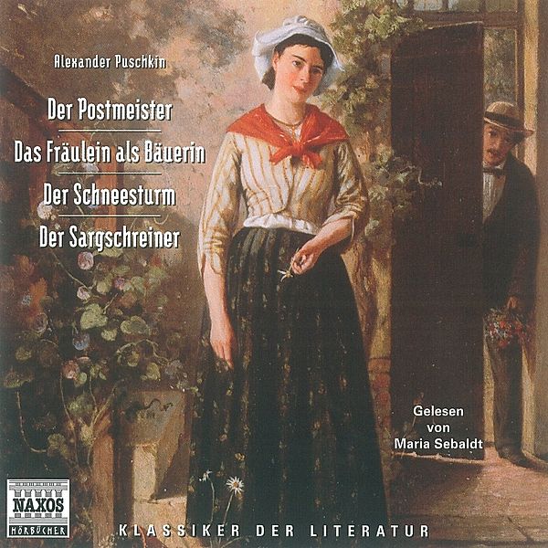 Klassiker der Literatur - Der Postmeister - Das Fräulein als Bäuerin - Der Schneesturm - Der Sargschreiner, Alexander Puschkin