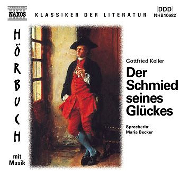 Klassiker der Literatur - Der Schmied seines Glückes, Gottfried Keller