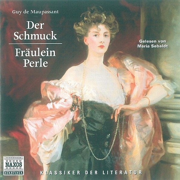 Klassiker der Literatur - Der Schmuck - Fräulein Perle, Guy de Maupassant