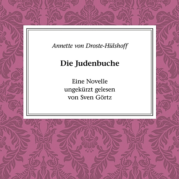 Klassiker der Literatur - Die Judenbuche, Annette von Droste-Hülshoff