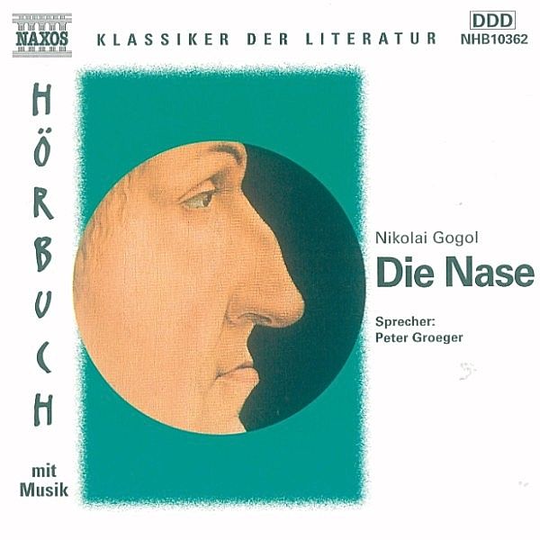 Klassiker der Literatur - Die Nase, Nikolai W. Gogol