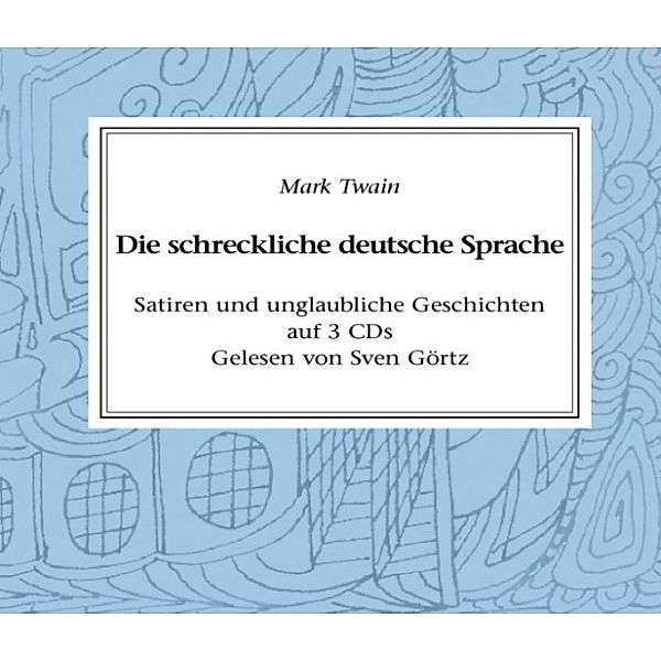 Klassiker der Literatur - Die schreckliche deutsche Sprache, Mark Twain