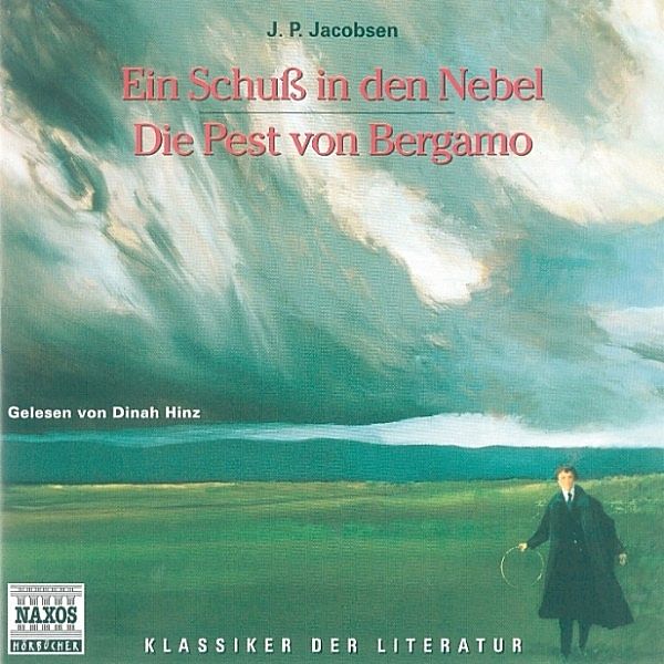 Klassiker der Literatur - Ein Schuss in den Nebel - Die Pest von Bergamo, Jens Peter Jacobsen