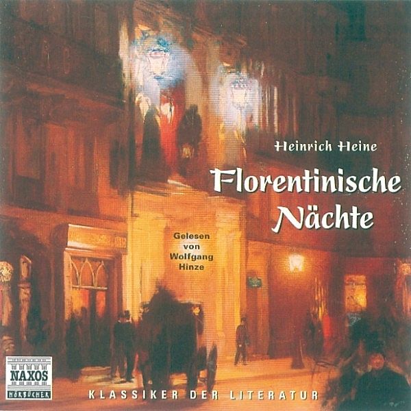 Klassiker der Literatur - Florentinische Nächte, Heinrich Heine