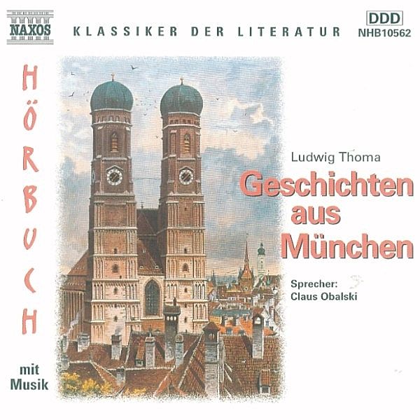 Klassiker der Literatur - Geschichten aus München, Ludwig Thoma