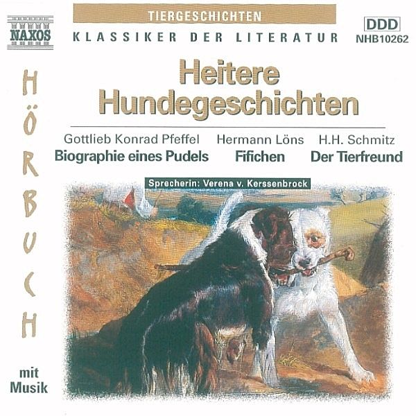 Klassiker der Literatur - Heitere Hundegeschichten, Hermann Löns, Gottlieb Konrad Pfeffel, Hermann Harry Schmitz