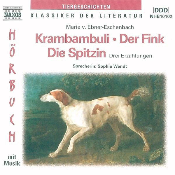 Klassiker der Literatur - Krambambuli - Der Fink - Die Spitzin, Marie von Ebner-Eschenbach