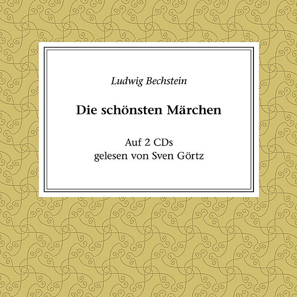 Klassiker der Literatur - Ludwig Bechstein - Die schönsten Märchen, Ludwig Bechstein