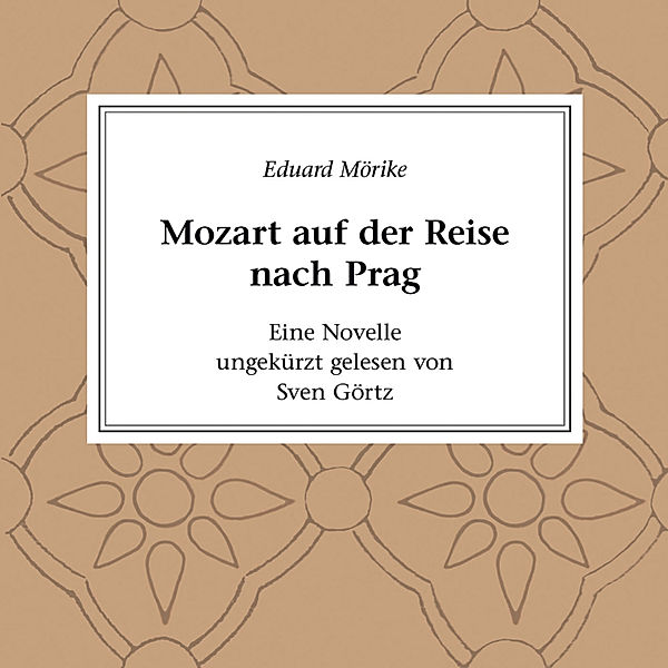 Klassiker der Literatur - Mozart auf der Reise nach Prag, Eduard Mörike