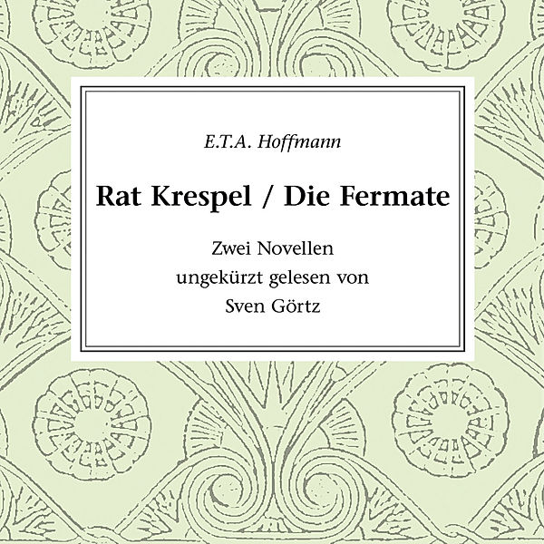 Klassiker der Literatur - Rat Krespel - Die Fermate, E.T.A. Hoffmann