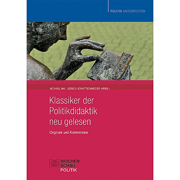 Klassiker der Politikdidaktik - neu gelesen