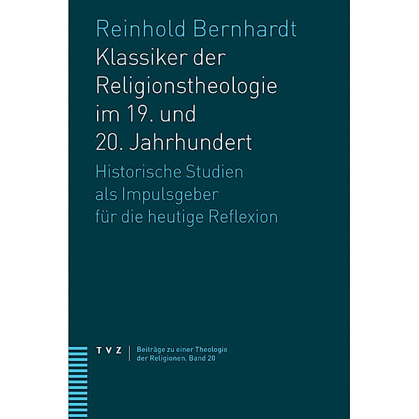 Klassiker der Religionstheologie im 19. und 20. Jahrhundert