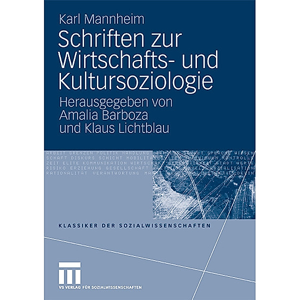 Klassiker der Sozialwissenschaften / Schriften zur Wirtschafts- und Kultursoziologie, Karl Mannheim