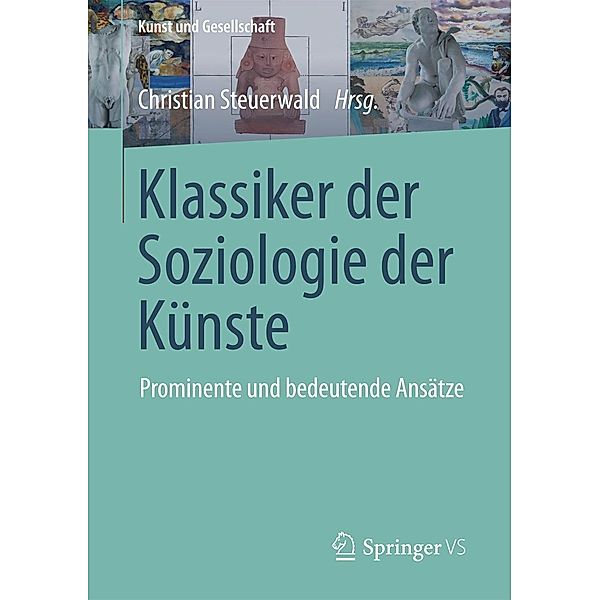 Klassiker der Soziologie der Künste / Kunst und Gesellschaft, Christian Steuerwald