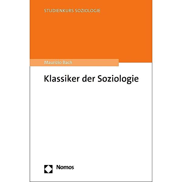 Klassiker der Soziologie / Studienkurs Soziologie, Maurizio Bach