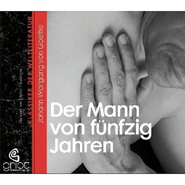 Klassiker der Weltliteratur, Audio-CDs - Der Mann von fünfzig Jahren,1 Audio-CD, Johann Wolfgang von Goethe