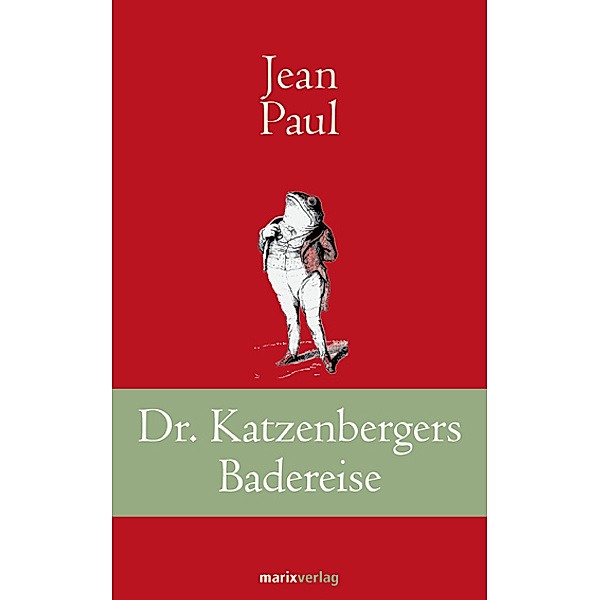 Klassiker der Weltliteratur / Dr. Katzenbergers Badereise, Jean Paul