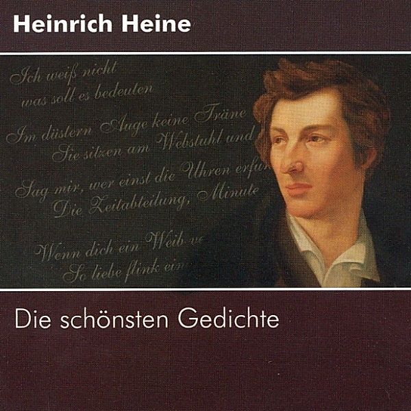 Klassiker der Weltliteratur - Heinrich Heine - Die schönsten Gedichte, Heinrich Heine