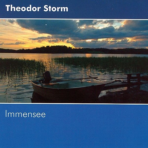 Klassiker der Weltliteratur - Immensee, Theodor Storm