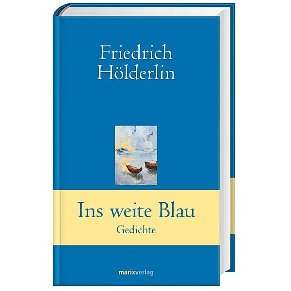 Klassiker der Weltliteratur / Ins weite Blau, Friedrich Hölderlin