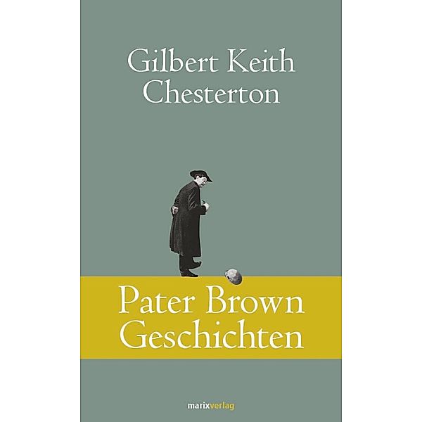 Klassiker der Weltliteratur / Pater Brown Geschichten, Gilbert K. Chesterton