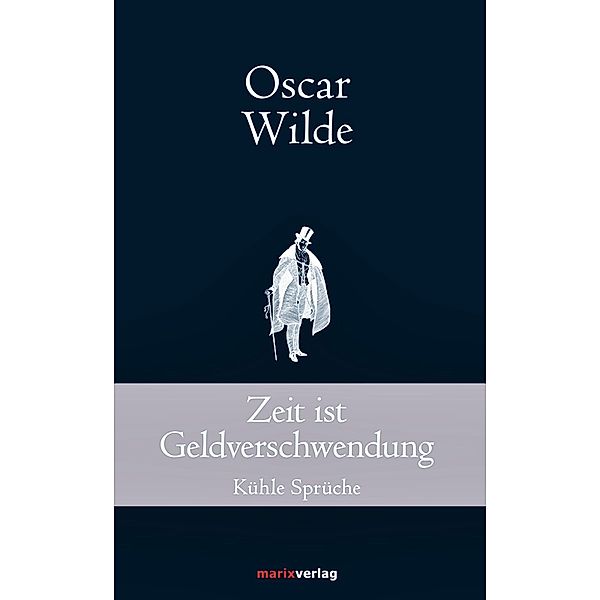 Klassiker der Weltliteratur / Zeit ist Geldverschwendung, Oscar Wilde