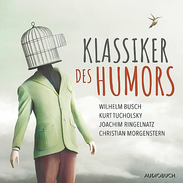 Klassiker des Humors, Kurt Tucholsky, Wilhelm Busch, Joachim Ringelnatz, Christian Morgenstern