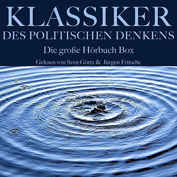 Klassiker des politischen Denkens: Die große Hörbuch Box, Immanuel Kant, Platon, Georg BüCHNER, Max Weber, Karl Marx, Sun Tzu, Benjamin Franklin, Niccolò Machiavelli