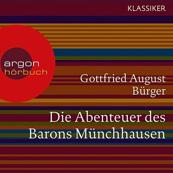 Klassiker - Die Abenteuer des Barons Münchhausen (Ungekürzte Lesung), Gottfried August Bürger