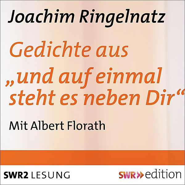 Klassiker - Gedichte aus und auf einmal steht es neben Dir, Joachim Ringelnatz