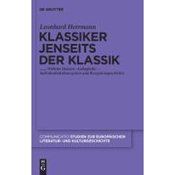 Klassiker jenseits der Klassik / Communicatio Bd.41, Leonhard Herrmann