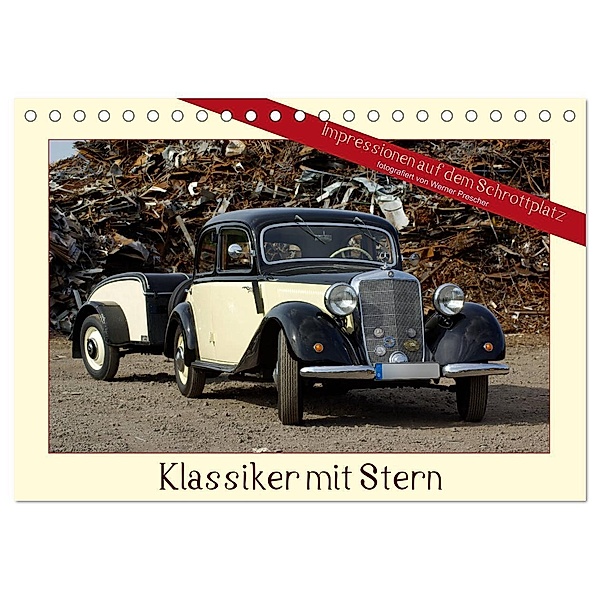 Klassiker mit Stern (Tischkalender 2024 DIN A5 quer), CALVENDO Monatskalender, Werner Prescher
