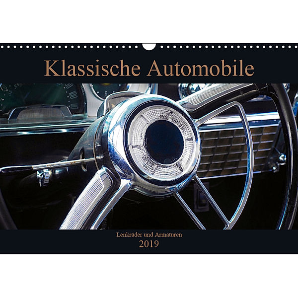 Klassische Automobile - Lenkräder und Armaturen (Wandkalender 2019 DIN A3 quer), Beate Gube